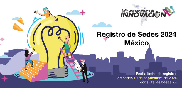 Registro de Sedes para el Rally Latinoamericano de Innovación 2024 – México